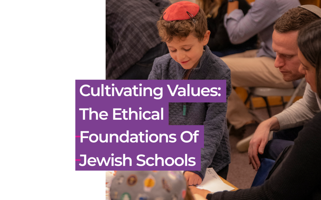 Cultivating Values_ The Ethical Foundations of Jewish Schools