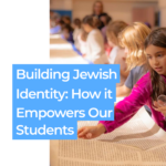 Building Jewish Identity