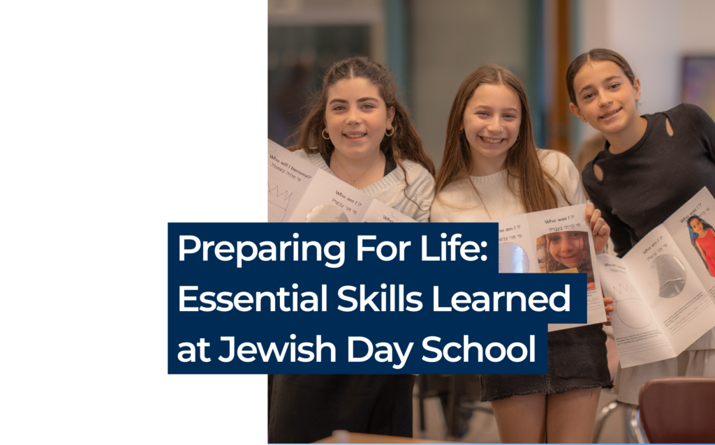 Preparing for Life: Essential Skills Learned at Jewish Day School